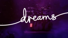 Dreams Dev 已将全部精力投入到游戏开发中，因此不要期待新的《小小大星球》